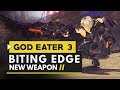 God Eater 3 | New Biting Edge Weapon Gameplay