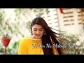 Hasle Gaale Ye Pal Na Milega Kal Sad Love Status Whatsapp Status Very Trending Viral Video