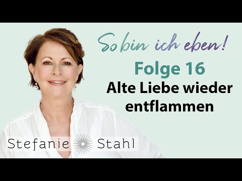 Stefanie Stahl #16 | Kann alte Liebe wieder entflammen? | So bin ich eben  Podcast