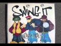 Da Bush Babees Swing It Original Mix