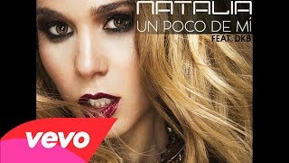 Natalia - Un Poco De Mí ft. DKB (Audio Oficial)