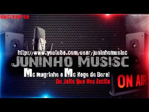 Mc Magrinho e Mc Nego do Borel   Do Jeito Que Nos Excita [DJ CABELINHO]
