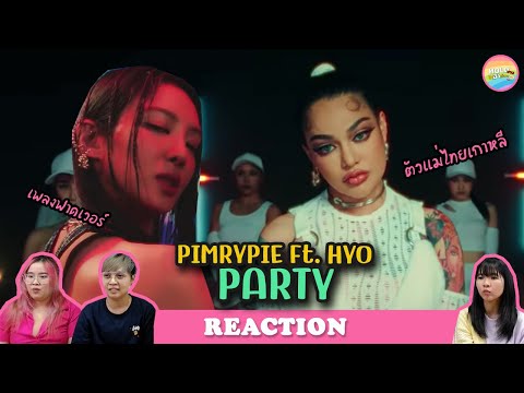 [ Regency ep.11 ] PIMRYPIE Ft. HYOYEON [SNSD] - PARTY OFFICIAL MV Reaction | Hold งาน มาฮาก่อน