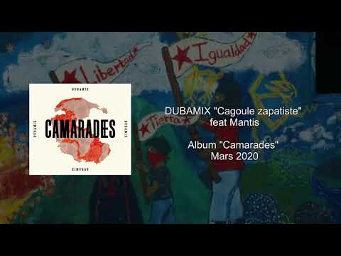 DUBAMIX - 12 – Cagoule zapatiste ft. MANTIS (Album "Camarades" 2020)