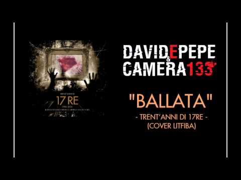 Ballata - Davide Pepe & Camera 133  - (Litfiba Cover)