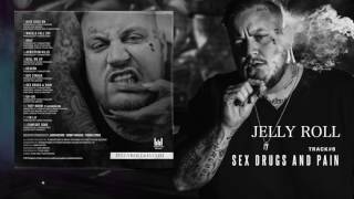 Jelly Roll "Sex Drugs and Pain" (Addiction Kills)