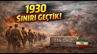 Atatürk'ün İran'a Sınır Ötesi Operasyon Emri! 1930