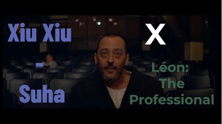 Suha - Xiu Xiu X Léon: The Professional