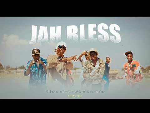 JAH BLESS - Nick G x Edo Shain ft Pop Shadda (Official video)