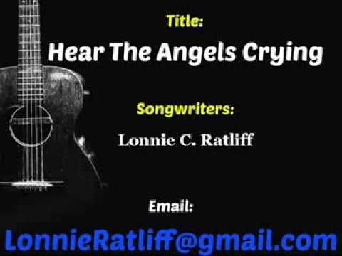 Lonnie Ratliff demo    HEAR THE ANGELS CRYING (M)