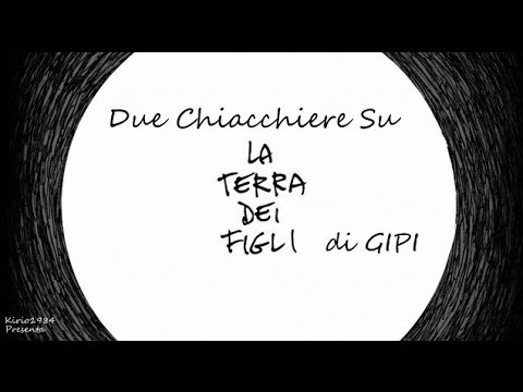 LA TERRA DEI FIGLI - Il Futuro Secondo GIPI