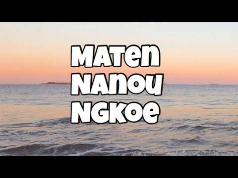 Maten Nanou Ngkoe (Treble & Bass Boosted)