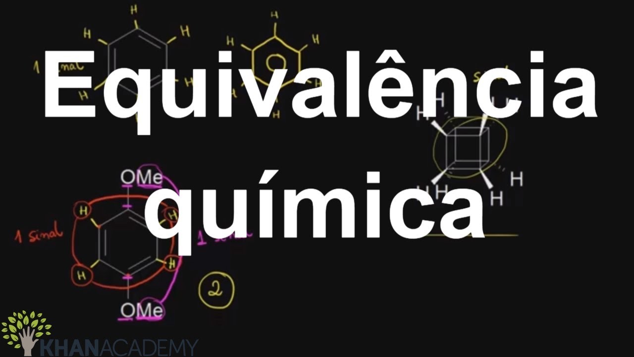 Equivalência química | Espectroscopia | Química orgânica | Khan Academy