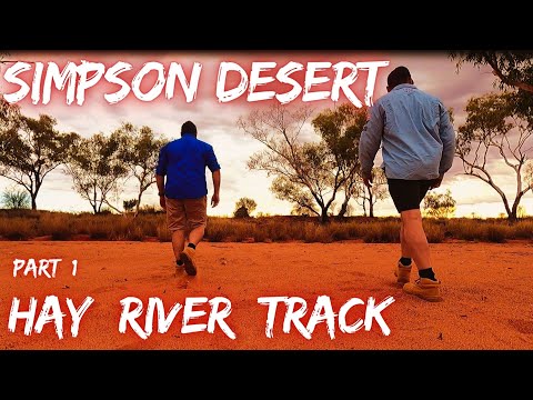 SIMPSON DESERT // HAY RIVER TRACK - Part 1 - EP. 57