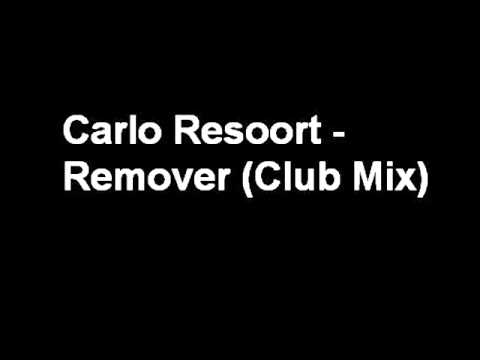 Carlo Resoort - Remover (Club Mix)