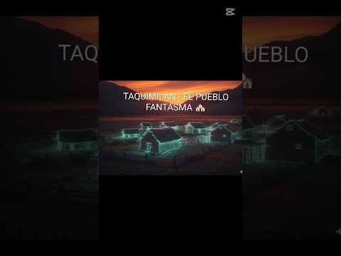 Taquimilán, el pueblo fantasma de Argentina 🏘️👻