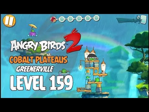 Angry Bird 2 LEVEL 159 Cobalt Plateaus GREENERVILLE Complete Walkthrough