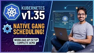 Kubernetes 1.35 Native Gang Scheduling! Complete Demo + Workload API Setup