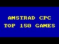 Amstrad Cpc Top 150 Games 1984 2020