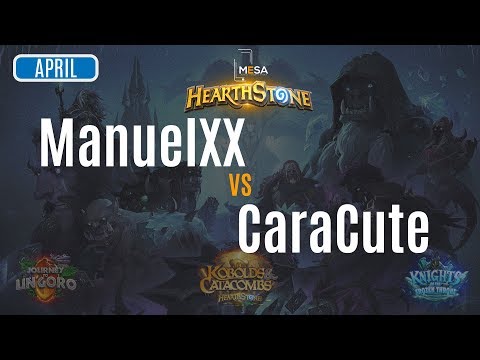 MeSA Hearthstone April 2018: ManuelXX vs CaraCute