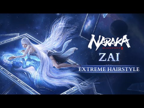 Zai Extreme Hairstyle Showcase | NARAKA: Bladepoint