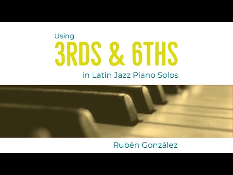 Mandinga Solo by Rubén González--3rds and 6ths in Cuban Latin Jazz Piano Improvisation