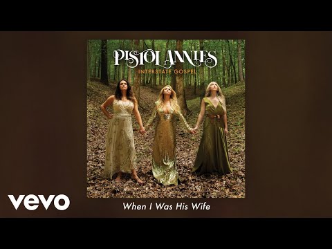 Pistol Annies - When I Was His Wife (Official Audio)