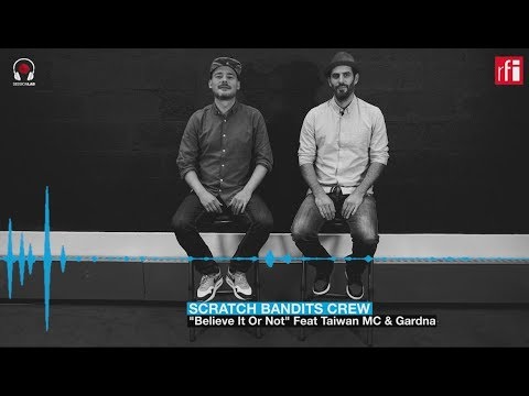 [EXCLU] Scratch Bandits Crew - Believe It or Not (en audio 3D) : SessionLab #4