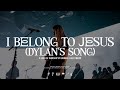 I Belong To Jesus (Dylan's Song)