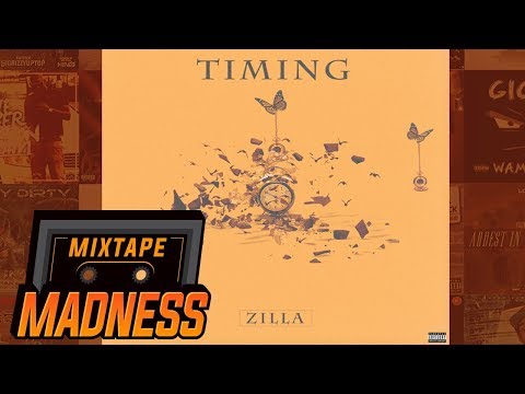 Zilla - Timing | @MixtapeMadness