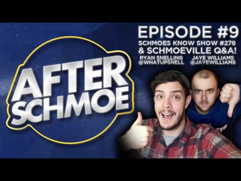 After Schmoe #9: SKS #278 Recap & Schmoeville! Q&A