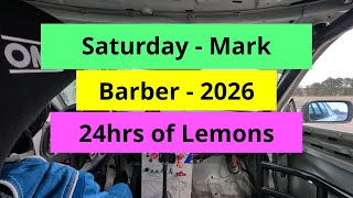 Saturday Race - Mark @ Barber 2026 - 24hrs of Lemons