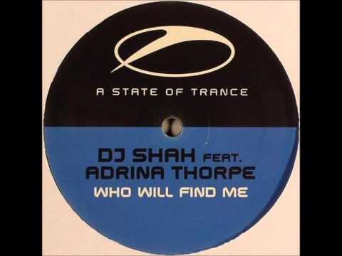 DJ Shah Feat. Adrina Thorpe ‎- Who Will Find Me (Original Summer Sunrise Mix) [2007]