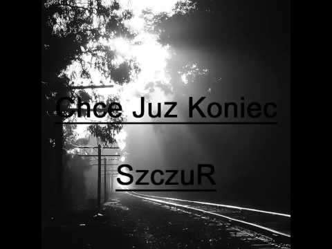SzczuR - Chce Już Koniec