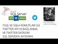 TSQL ve SQL# ile Twitter Api'ye Bağlanma ve Twitter Datasını SQL Tablosuna Kaydetme TSQL ve SQL# ile Twitter Api'ye Bağlanma ve Twitter Datasını SQL Tablosuna Kaydetme