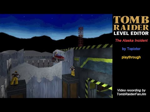 Tomb Raider Custom TRLE - The Alaska Incident (by Topixtor)
