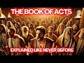The Complete Story The Book Of Acts Like You Ve Never Seen It Before