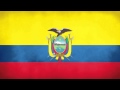 Ecuador National Anthem - ¡Salve, Oh Patria ...
