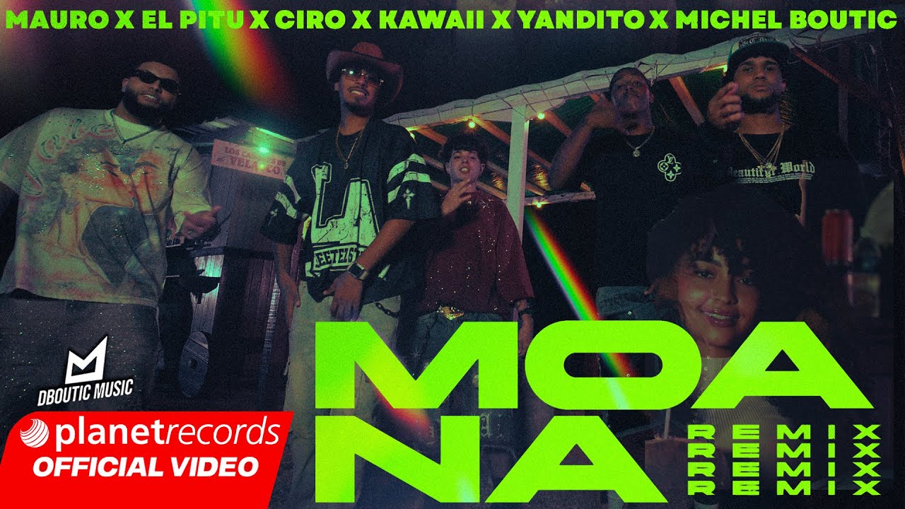 MAURO Y EL PITU ❌ CIRO & KAWAII ❌ YANDITO ❌ MICHEL BOUTIC - MOANA (REMIX) [Official Video] #Repaton