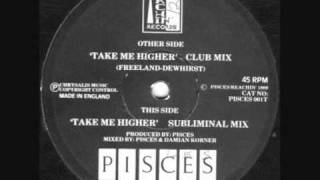 Pisces - Take Me Higher (Club Mix) 1989