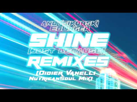 Shine (Just Because) Didier Vanelli NuyricanSoul Mix - Andy Sikorski & Ed Unger #dancemusic2020