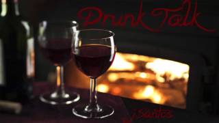 JSantos- Drunk Talk (Prod. by Me)