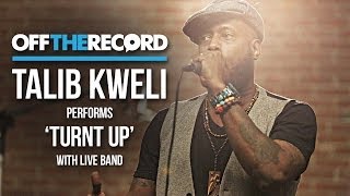Talib Kweli Performs "Turnt Up" With a Live Band- Off The Record