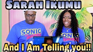 Sarah Ikumu And I Am Telling You | Couple Reacts