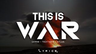 Gawne ft.Tech N9ne &amp; Atlus - This is War  「Lyrics」