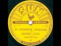 Johnny Cash - So Doggone Lonesome (1956)