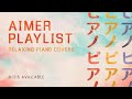Aimer Playlist Relaxing Piano Covers MIDIs Available