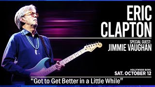 Eric Clapton “Got to Get Better in a Little While” (Live) at the Hollywood Bowl 10/12/2024