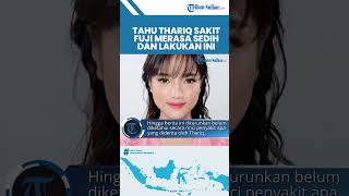 Tahu Thariq Halilintar Sakit, Fuji Merasa Kasihan dan Lakukan Ini Meski Sudah Putus