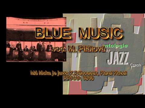 Antologie czech jazz 77 - Blue Music, Má láska je jazz, Pilátová 1939